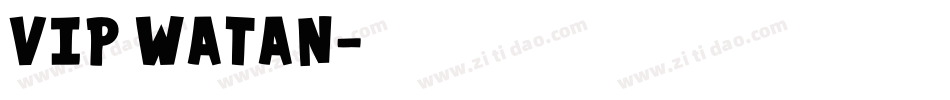 VIP Watan字体转换
